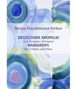 FRĄCZKIEWICZ-KIRKOV, Teresa - Deszczowe kropelki na 2 skrzypiec i fortepian (PDF)